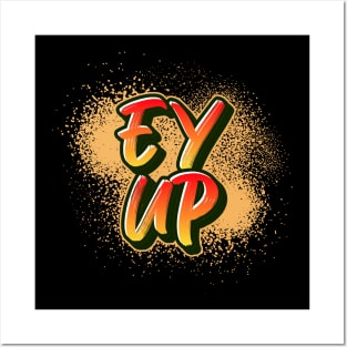 Ey Up Posters and Art